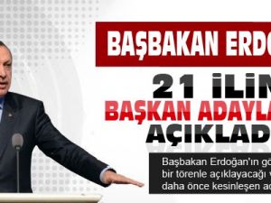 Erdoğan, 21 ilin başkan adayını daha açıkladı