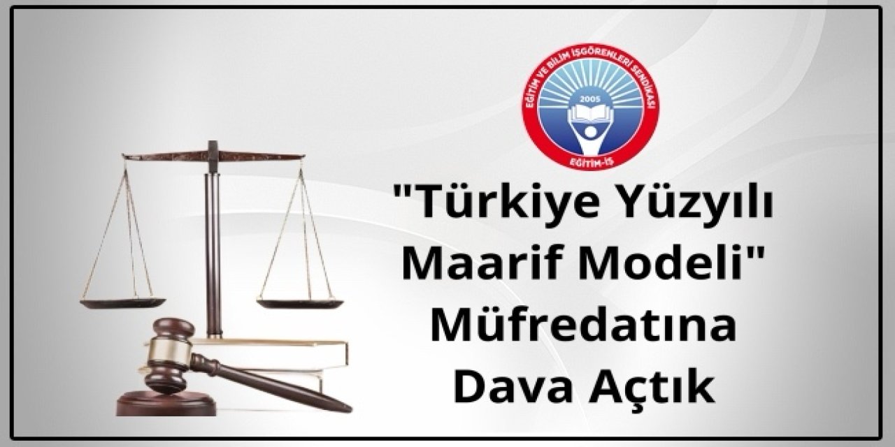 Türkiye Yüzyılı Maarif Modeli Müfredatına İptal Edilir Mi? Danıştay'a Dava Açıldı!