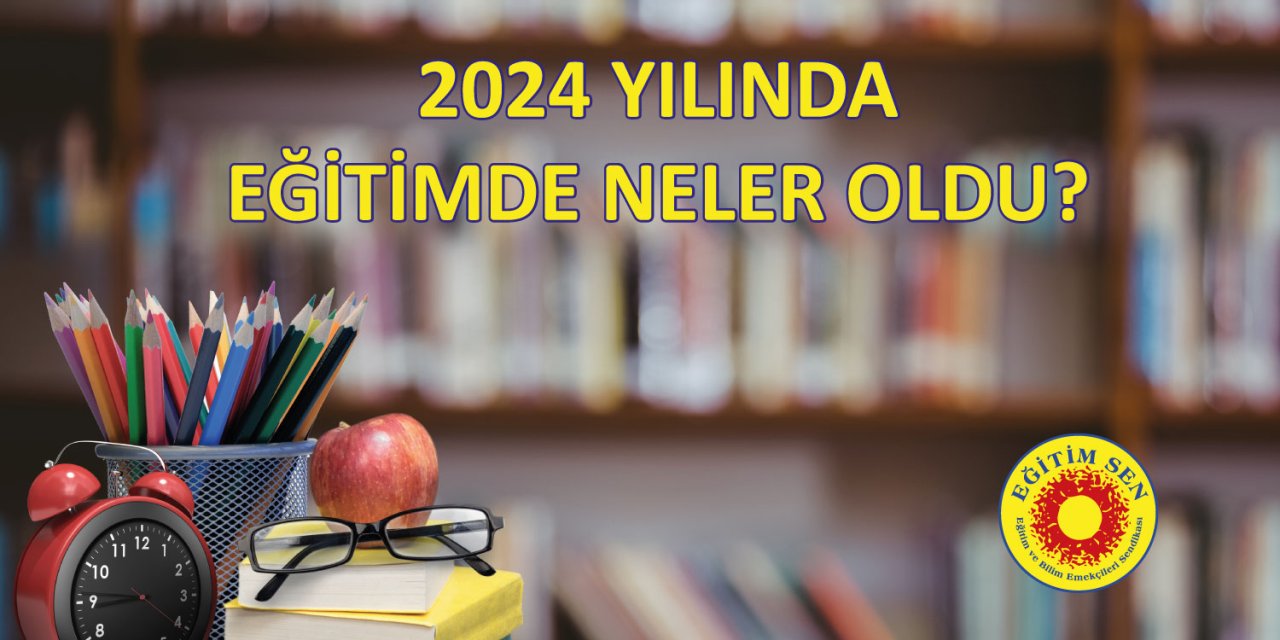 Eğitim-Sen MEB'in Karnesini Açıkladı: 2024 Yılında Eğitimde Neler Oldu?