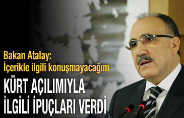 Bakan Atalay, Kürt açılımıyla ilgili konuştu