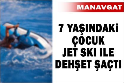 7 yaşındaki çocuk Jet-ski ile dehşet saçtı