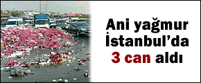 İstanbul'da yağmur üç can aldı