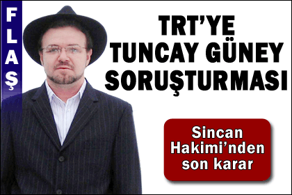 TRT'ye Tuncay Güney soruşturması