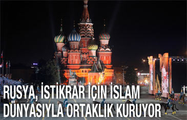 Rusya, istikrar için İslam dünyasıyla ortaklık kuruyor