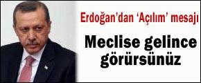 Erdoğan'dan 'açılım' mesajı