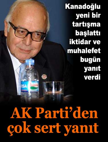 AK Parti'den Kanadoğlu'nun sözlerine yanıt