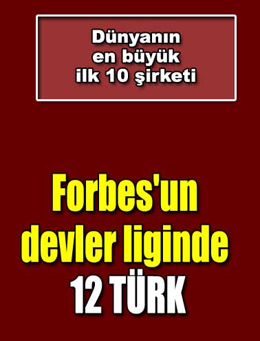 Forbes'un devler liginde 12 Türk