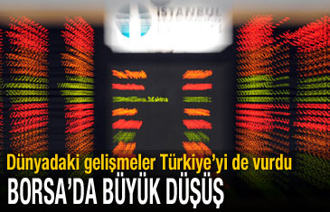 Dünyadaki gelişmeler Türkiye borsasını da vurdu