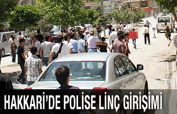 Hakkari'de polise linç girişimi