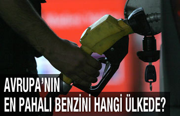 Avrupa'nın en pahalı benzini Türkiye'de