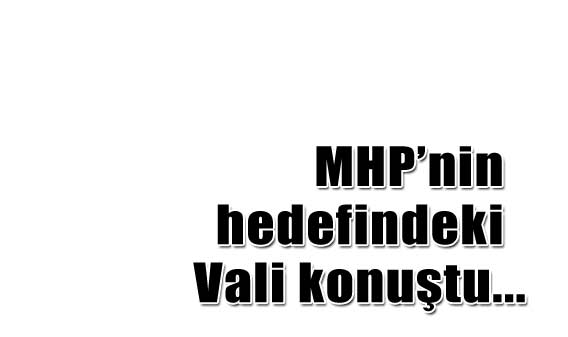 MHP'nin hedefindeki Aydın Valisi konuştu:
