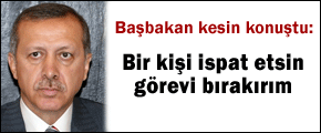 Erdoğan: İspat etsinler görevi bırakırım