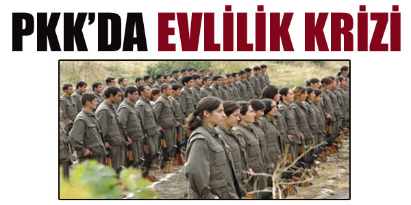 PKK'da evlilik krizi