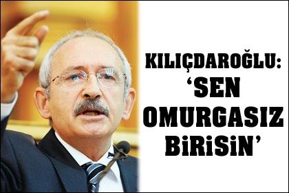 Kılıçdaroğlu, "Omurgasızsın"