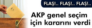 AKP Genel seçim için kararını verdi