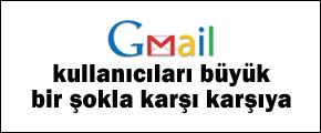 Gmail kullananlara şok
