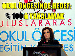 OKUL ÖNCESİ EĞİTİMDE HEDEF YÜZDE 100