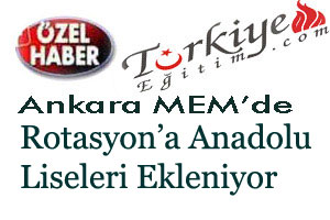 Ankara MEM'de Rotasyon'da Anadolu Liseleri Ek Listesi