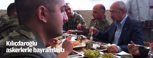 Kılıçdaroğlu, Aktütün'de askerlerle bayramlaştı