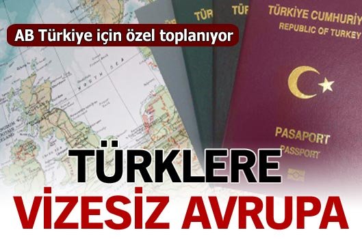 Türklere vizesiz Avrupa!