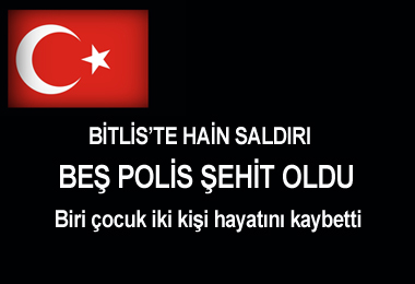 Bitlis'te patlama: 5 polis şehit