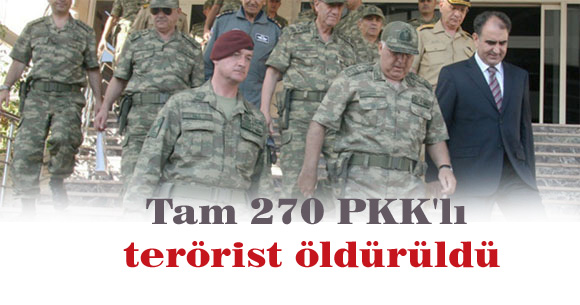 Tam 270 PKK'lı terörist öldürüldü