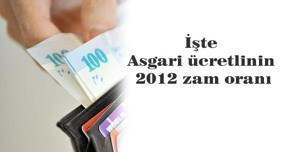 İşte asgari ücretlinin 2012 zam oranı