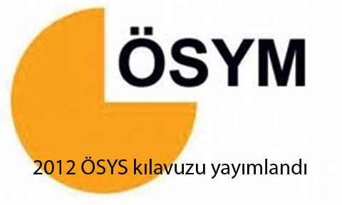 2012 ÖSYS kılavuzu yayımlandı