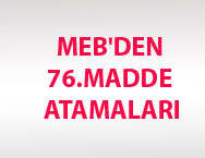 MEB'DEN 76.MADDE ATAMALARI