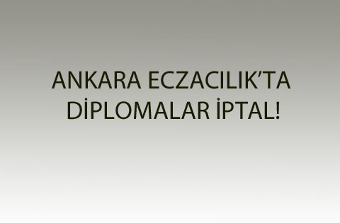 Ankara Üniversitesi Eczacılık Fakültesi'nde Diploma Skandalı