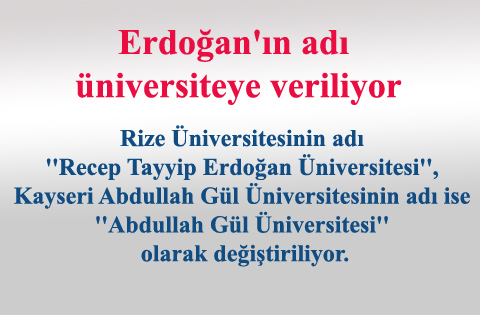 Erdoğan'ın adı üniversiteye veriliyor