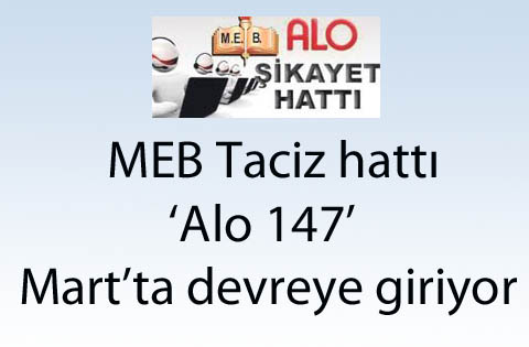 MEB Taciz hattı Alo 147 Martta devreye giriyor