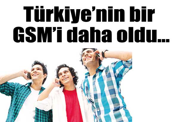 Türkiye'nin yeni bir GSM'i daha oldu