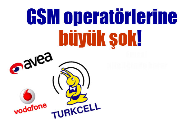 GSM operatörlerine büyük şok