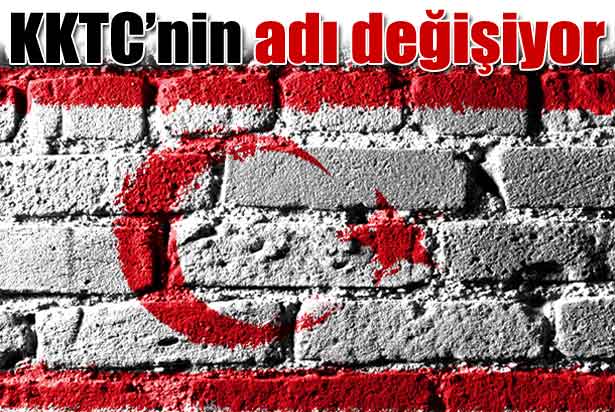 KKTC’nin adı ‘Kıbrıs Türk Devleti’ olacak
