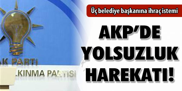 AKP'de yolsuzluk harekatı!