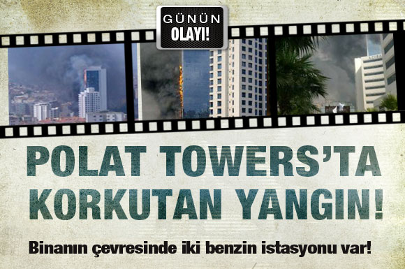 Polat Towers'ta yangın çıktı!