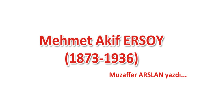 Mehmet Akif ERSOY  (1873-1936)