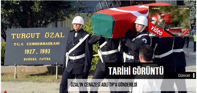 Özal'ın cenazesi Adli Tıp'a gönderildi