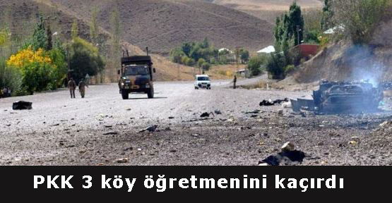 PKK 3 köy öğretmenini kaçırdı