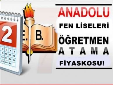Anadolu ve Fen Lisesi Atama Fiyaskosu