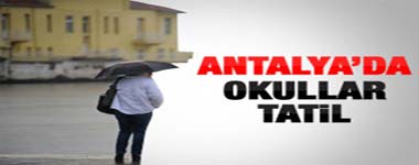 Antalya'da okullar tatil edildi