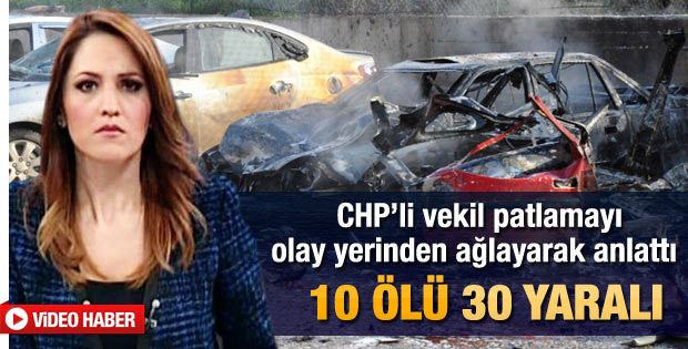 Reyhanlı'daki patlama CHP'li vekili ağlattı