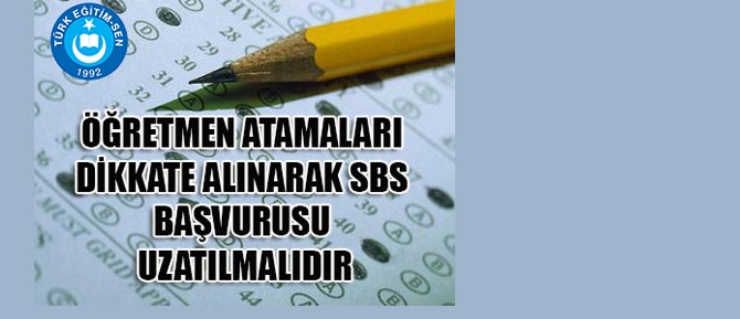 Türk Eğitim-Sen: SBS Başvuruları Uzatılmalıdır