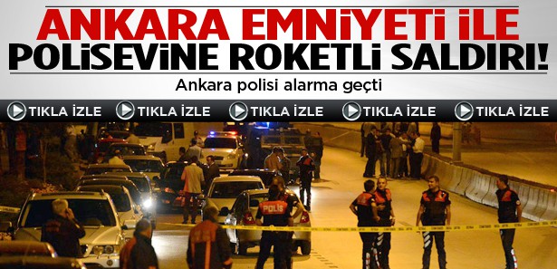 Ankara'da polisevine roketli saldırı!