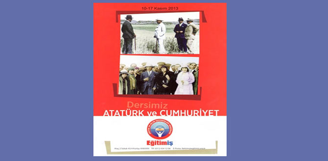 Eğitim İş: 10-17 Kasımda Dersimiz Atatürk ve Cumhuriyet