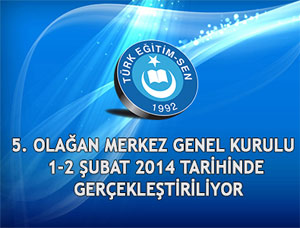 Türk Eğitim Sen Merkez Genel Kurulu ne zaman yapılacak