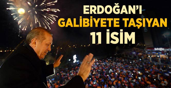 Başbakan Erdoğan'ı Galibiyete Taşıyan 11 Kişilik Ekip