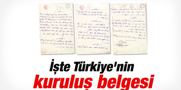 İşte Türkiye'nin kuruluş belgesi
