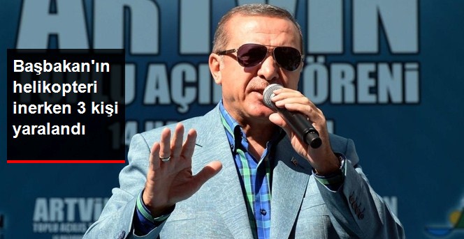 Başbakan Erdoğan'ın Helikopteri İnerken 3 Kişi Yaralandı